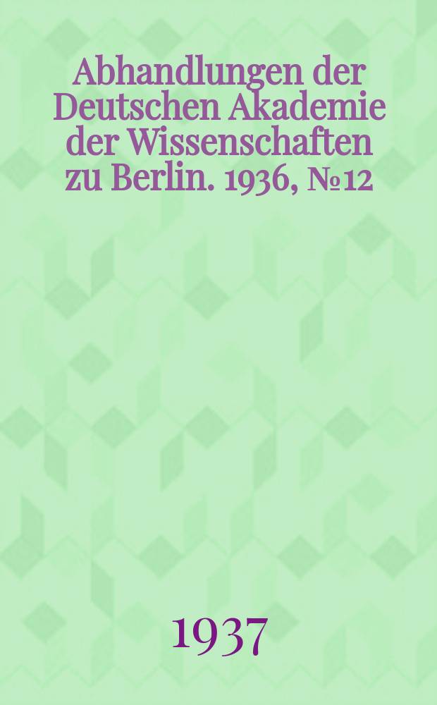 Abhandlungen der Deutschen Akademie der Wissenschaften zu Berlin. 1936, №12 : T&uuml;rkische Turfan-Texte