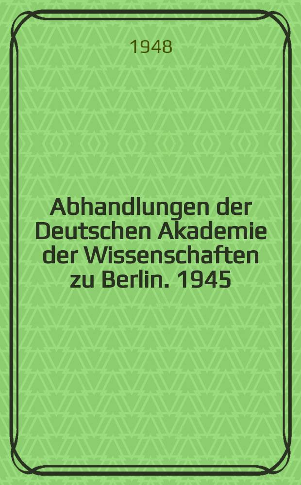 Abhandlungen der Deutschen Akademie der Wissenschaften zu Berlin. 1945/1946, №6 : Geblütsrecht und freie Wahl in ihrer Auswirkung auf die deutsche Geschichte