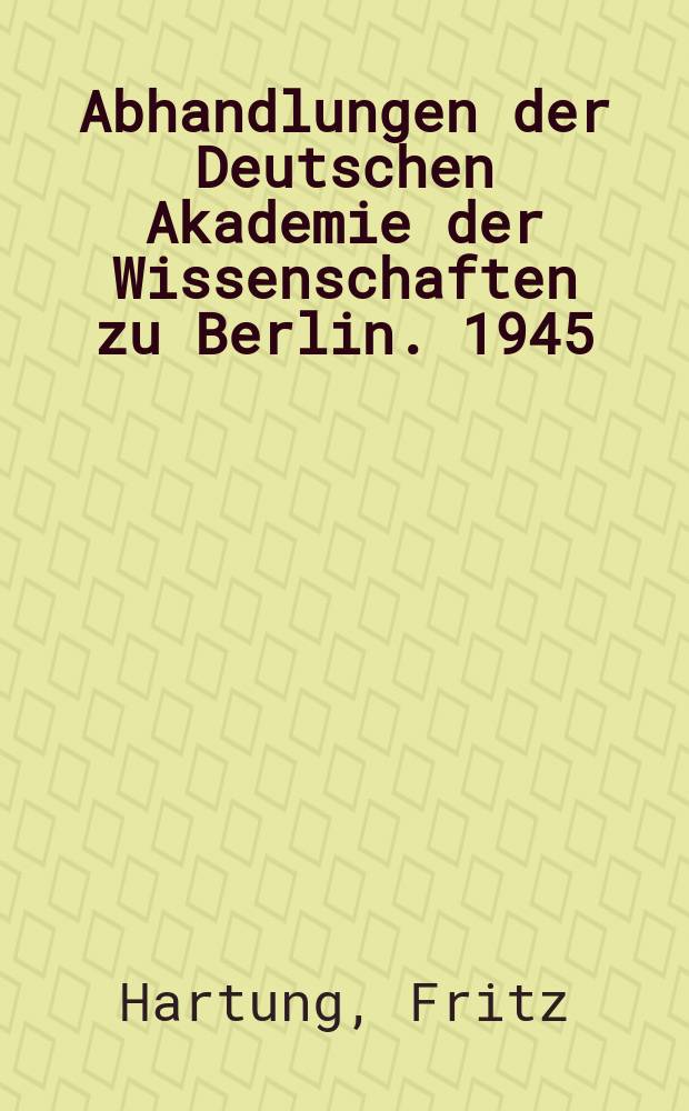 Abhandlungen der Deutschen Akademie der Wissenschaften zu Berlin. 1945/1946, №8 : Studien zur Geschichte der preußischen Verwaltung