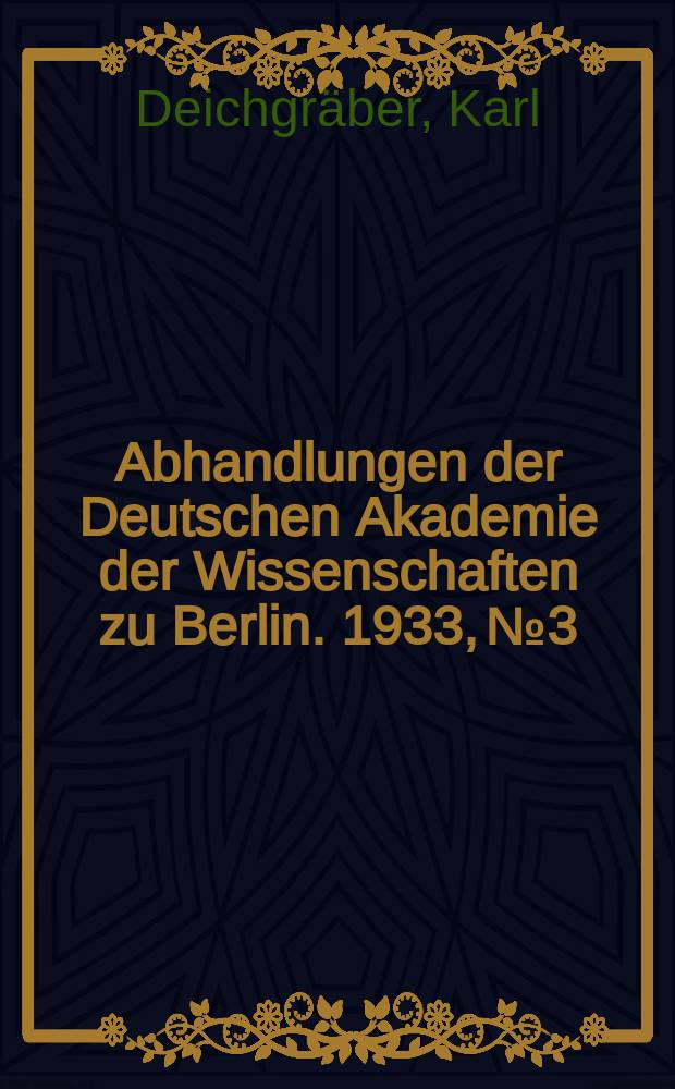 Abhandlungen der Deutschen Akademie der Wissenschaften zu Berlin. 1933, №3 : Die Epidemien und das Corpus Hippocraticum