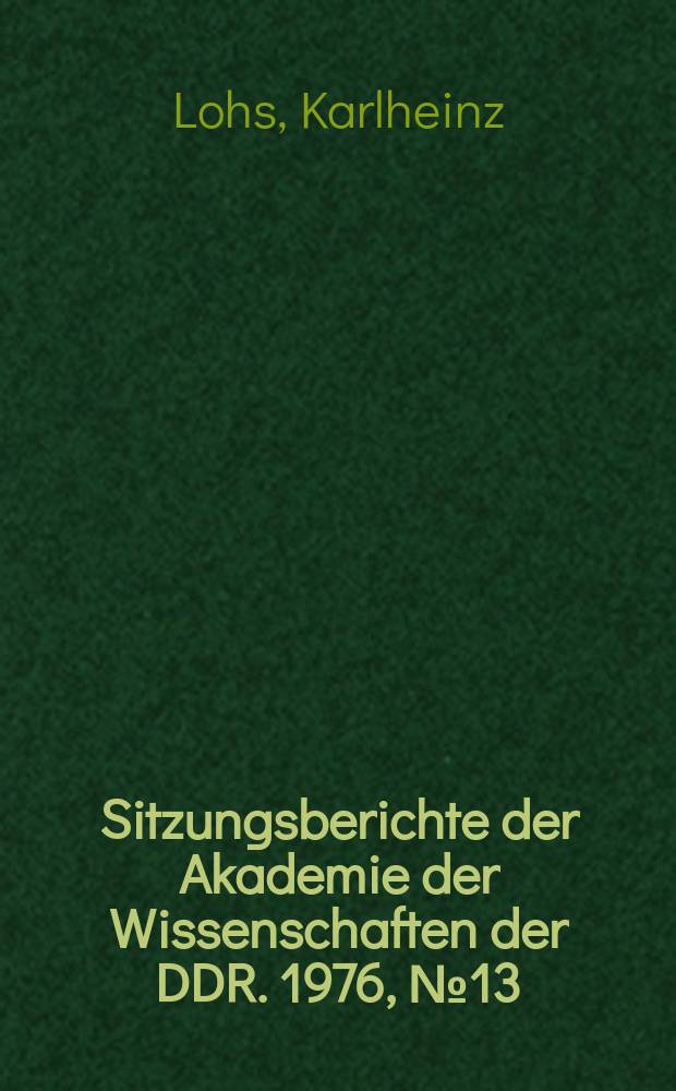 Sitzungsberichte der Akademie der Wissenschaften der DDR. 1976, №13 : Umweltkrieg und Abrüstung