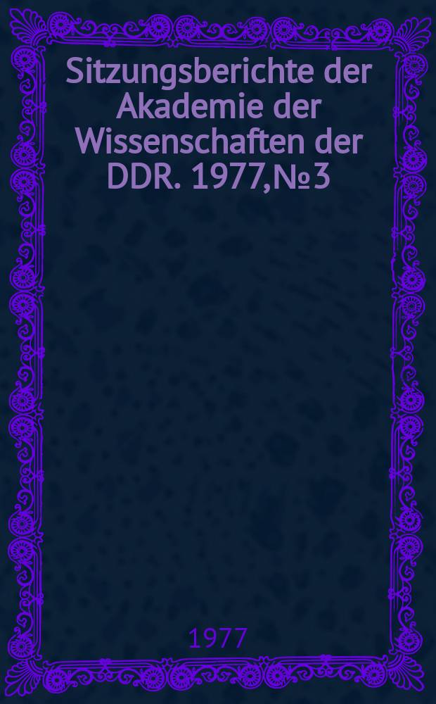 Sitzungsberichte der Akademie der Wissenschaften der DDR. 1977, №3 : Die Entdeckung neuer schwerer Teilchen, ein indirekter Hinweis für den Aufbau der Elementarteilchen aus Konstituenten. Zur physikalischen Bedeutung einer Quantlung der Gravitation