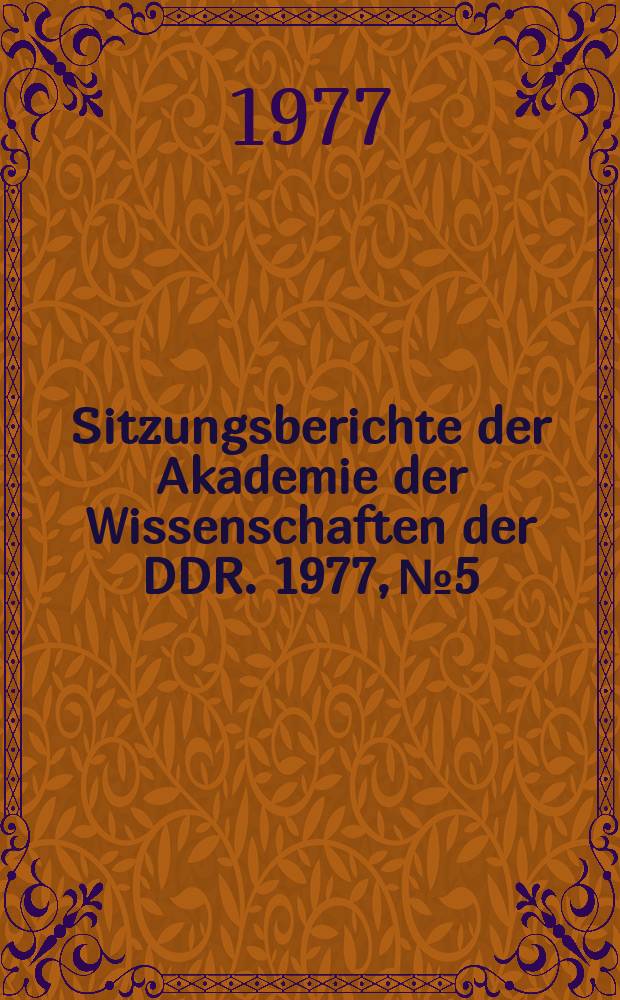 Sitzungsberichte der Akademie der Wissenschaften der DDR. 1977, №5 : Hormonale und humorale Informationsübermittlung durch Peptide als Mediatoren