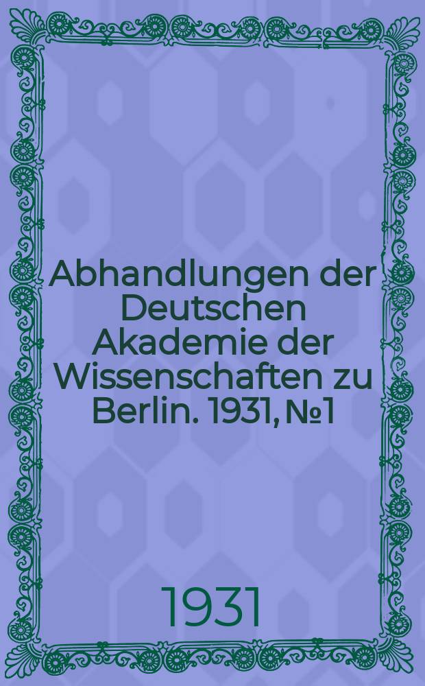Abhandlungen der Deutschen Akademie der Wissenschaften zu Berlin. 1931, №1 : Aus orientalischen Bibliotheken