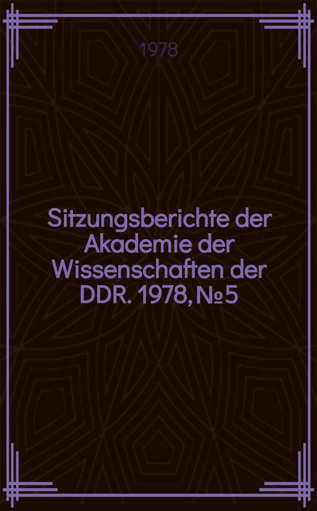 Sitzungsberichte der Akademie der Wissenschaften der DDR. 1978, №5 : Stand und Probleme der Chemotherapie von Pflanzen