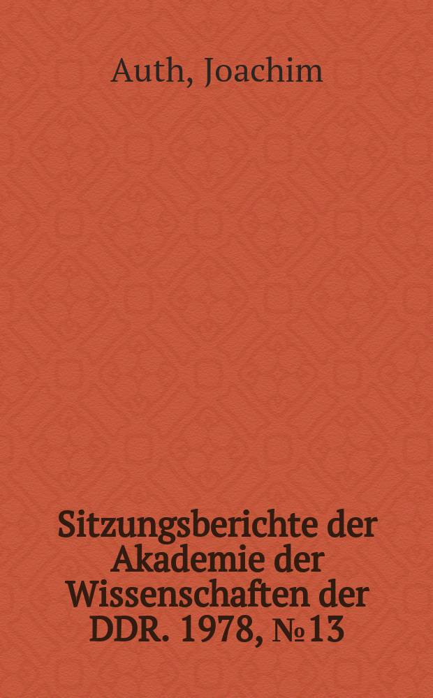 Sitzungsberichte der Akademie der Wissenschaften der DDR. 1978, №13 : Ausgewählte physikalische Probleme der Halbleitertechnik