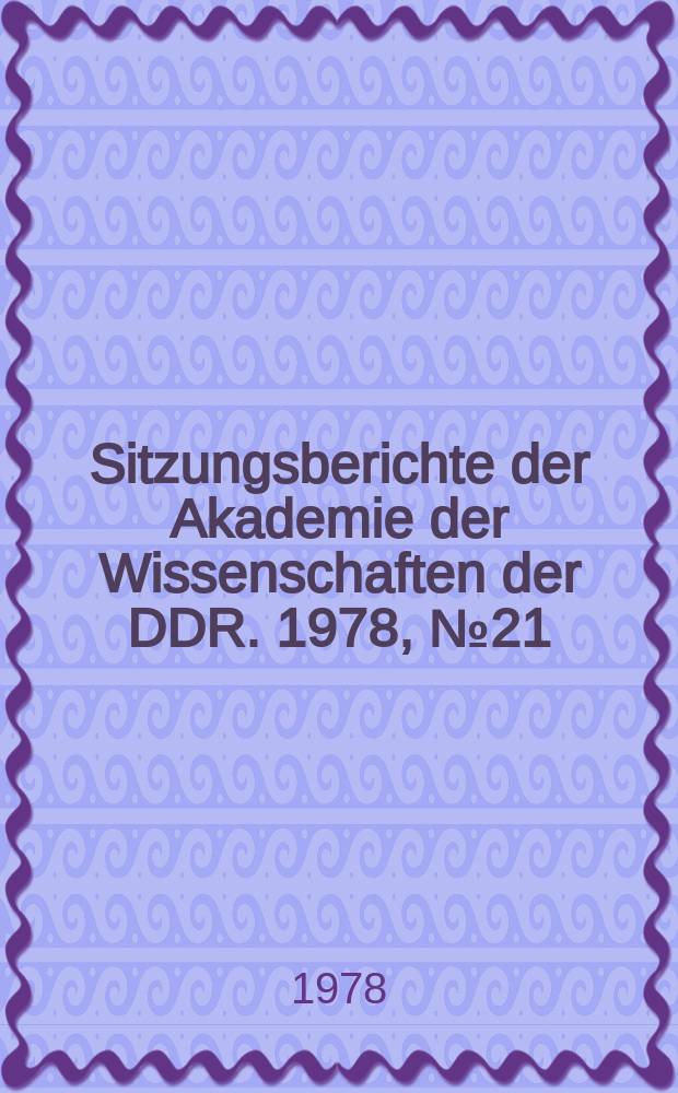 Sitzungsberichte der Akademie der Wissenschaften der DDR. 1978, №21 : Energiequellen der Zukunft