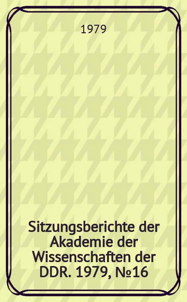 Sitzungsberichte der Akademie der Wissenschaften der DDR. 1979, №16 : Die Oxydation aliphatischer Kohlenwasserstoffe durch Bakterien