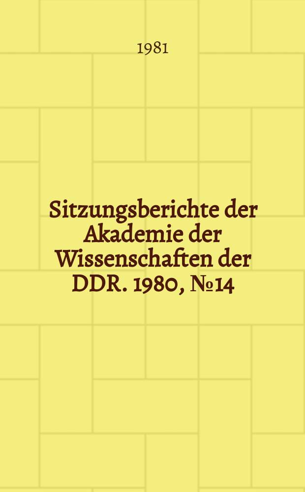 Sitzungsberichte der Akademie der Wissenschaften der DDR. 1980, №14 : Zur Entwicklung der Katalyse