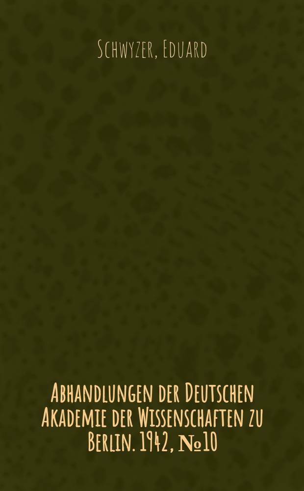 Abhandlungen der Deutschen Akademie der Wissenschaften zu Berlin. 1942, №10 : Zum persönlichen Agens beim Passiv, besonders im Griechischen