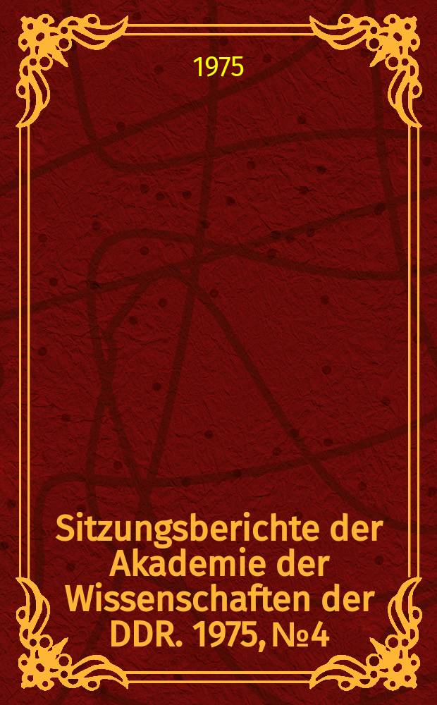 Sitzungsberichte der Akademie der Wissenschaften der DDR. 1975, №4 : Probleme der technischen Massenkristallisation