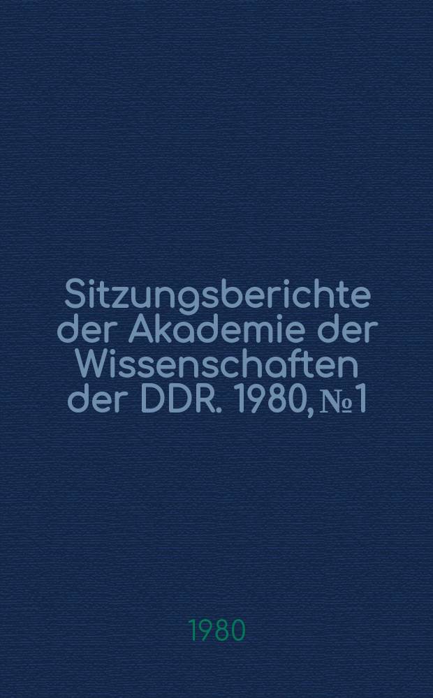 Sitzungsberichte der Akademie der Wissenschaften der DDR. 1980, №1 : Zur Quantifizierung des Gebrauchswertes, dargestellt am Beispiel textiler Werkstoffe
