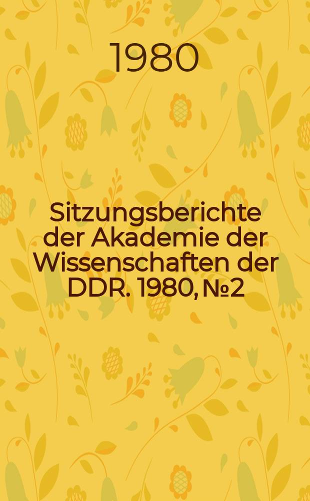 Sitzungsberichte der Akademie der Wissenschaften der DDR. 1980, №2 : Thermodynamik und biologische Entwicklung