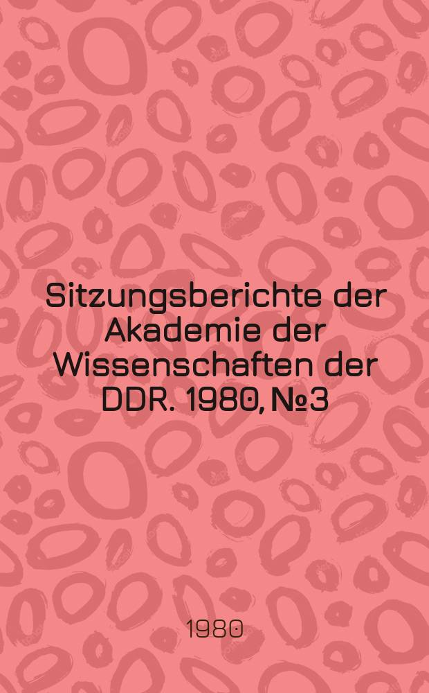 Sitzungsberichte der Akademie der Wissenschaften der DDR. 1980, №3 : Modellierung in der Linguistik und automatische Sprachverarbeitung