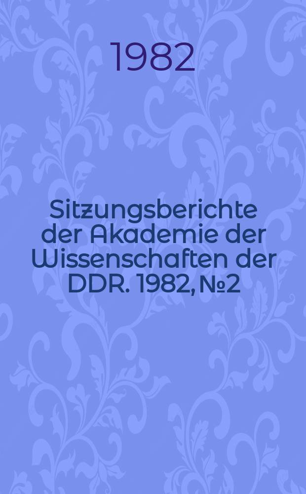 Sitzungsberichte der Akademie der Wissenschaften der DDR. 1982, №2 : Elektrochemie organischer Verbindungen