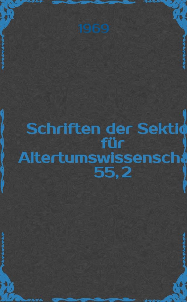 Schriften der Sektion für Altertumswissenschaft. 55, 2 : Görlitzer Eirene-Tagung. 1967. [Materialien]