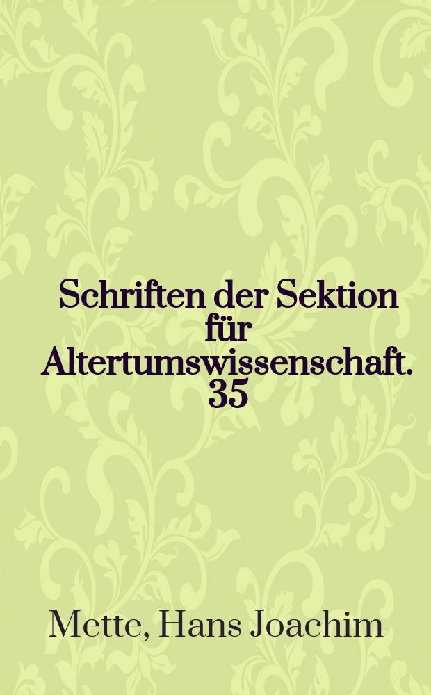 Schriften der Sektion für Altertumswissenschaft. 35 : Der verlorene Aischylos