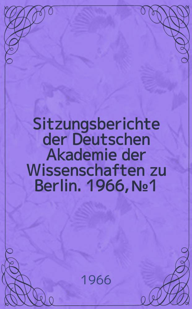 Sitzungsberichte der Deutschen Akademie der Wissenschaften zu Berlin. 1966, №1 : Porenstruktur von Adsorbentien und Katalysatoren