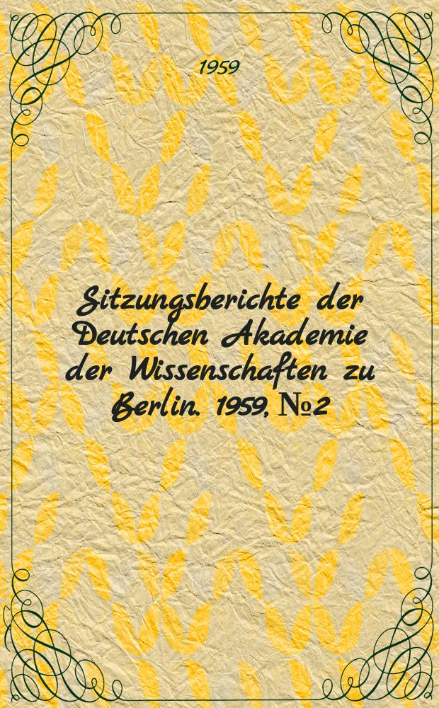 Sitzungsberichte der Deutschen Akademie der Wissenschaften zu Berlin. 1959, №2 : Betrachtung über die Funktion der Keimblätter