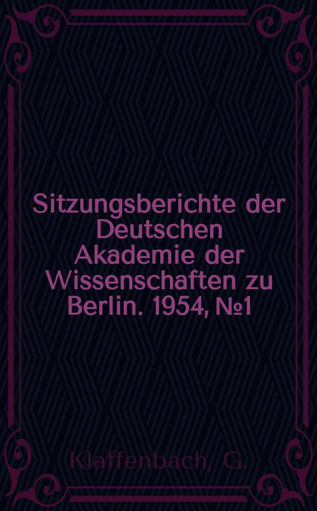 Sitzungsberichte der Deutschen Akademie der Wissenschaften zu Berlin. 1954, №1 : Der römisch-ätolische Bündnisvertrag vom Jahre 212 v. Chr.