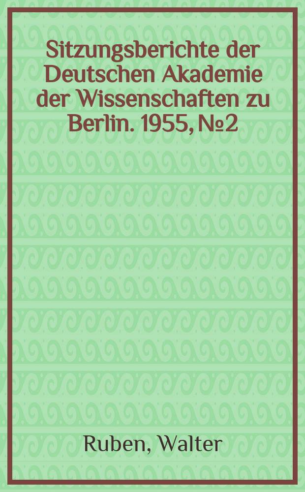 Sitzungsberichte der Deutschen Akademie der Wissenschaften zu Berlin. 1955, №2 : Die Lage der Sklaven in der altindischen Gesellschaft