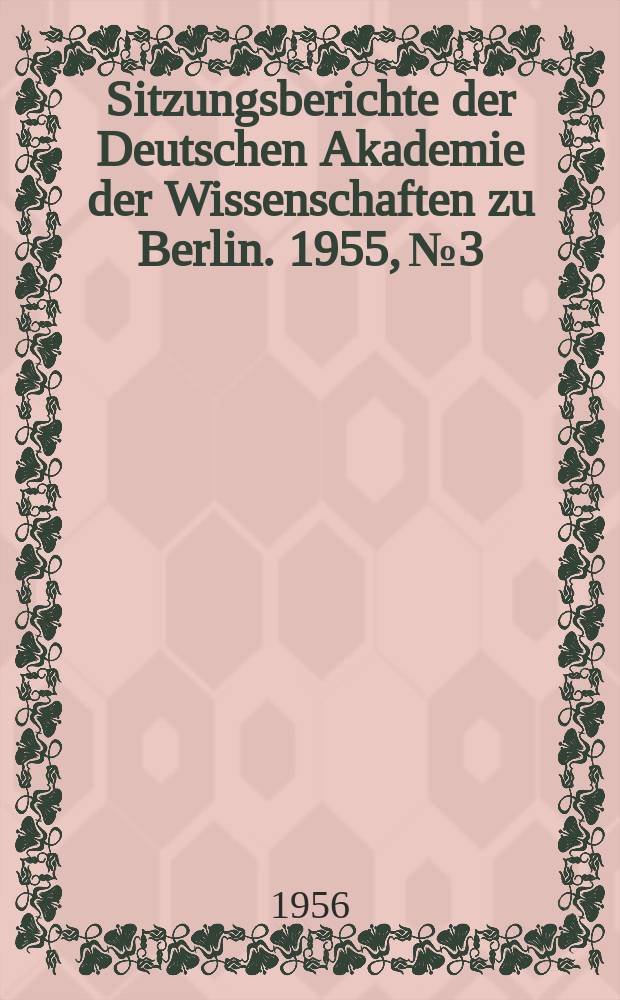 Sitzungsberichte der Deutschen Akademie der Wissenschaften zu Berlin. 1955, №3 : Aus der Arbeit an einem historischen W&ouml;rterbuch der sprachwissenschaftlichen Terminologie
