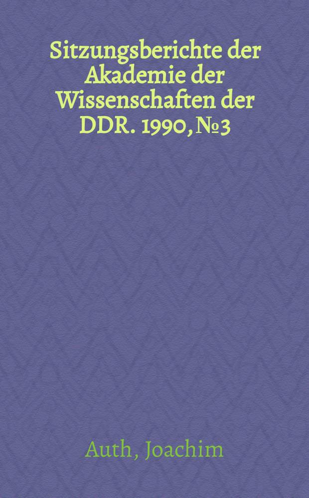 Sitzungsberichte der Akademie der Wissenschaften der DDR. 1990, №3 : Fortschritte der Halbleitermeßtechnik und die Mikroelektronik