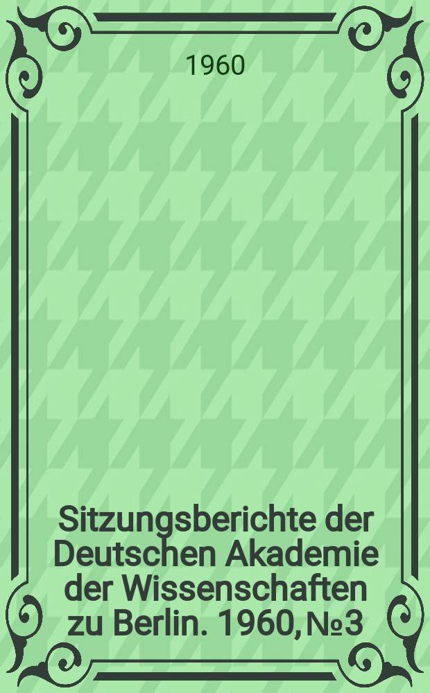 Sitzungsberichte der Deutschen Akademie der Wissenschaften zu Berlin. 1960, №3 : Die handschriftliche Überlieferung der Eneide Henrics van Veldeken und das limburgische Original