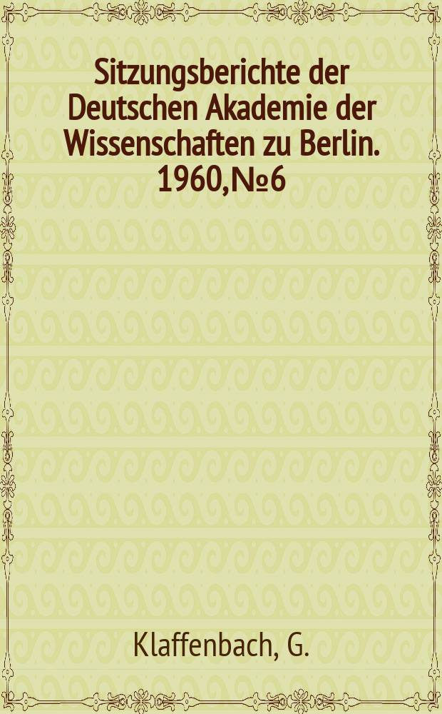 Sitzungsberichte der Deutschen Akademie der Wissenschaften zu Berlin. 1960, №6 : Bemerkungen zum griechischen Urkundenwesen