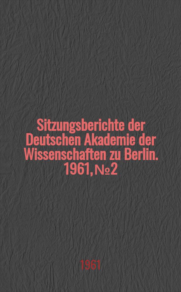 Sitzungsberichte der Deutschen Akademie der Wissenschaften zu Berlin. 1961, №2 : Die Abk&uuml;rzung der Homonymit&auml;t in griechischen Inschriften
