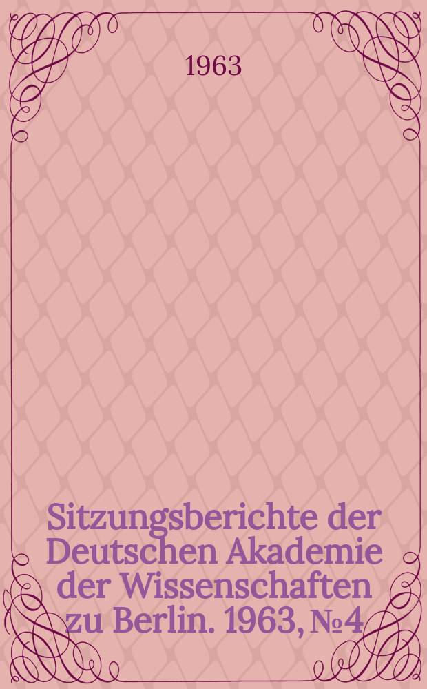 Sitzungsberichte der Deutschen Akademie der Wissenschaften zu Berlin. 1963, №4 : Die historische Gliederung des Bestandes slawischer W&ouml;rter im Deutschen