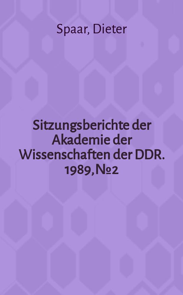 Sitzungsberichte der Akademie der Wissenschaften der DDR. 1989, №2 : Moderne Verfahren der Diagnose phytopathogener Viren und Bakterien im Pflanzenschutz und in der Pflanzenzüchtung
