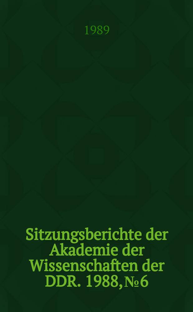 Sitzungsberichte der Akademie der Wissenschaften der DDR. 1988, №6 : Fadenbildung und Faserstrukturen