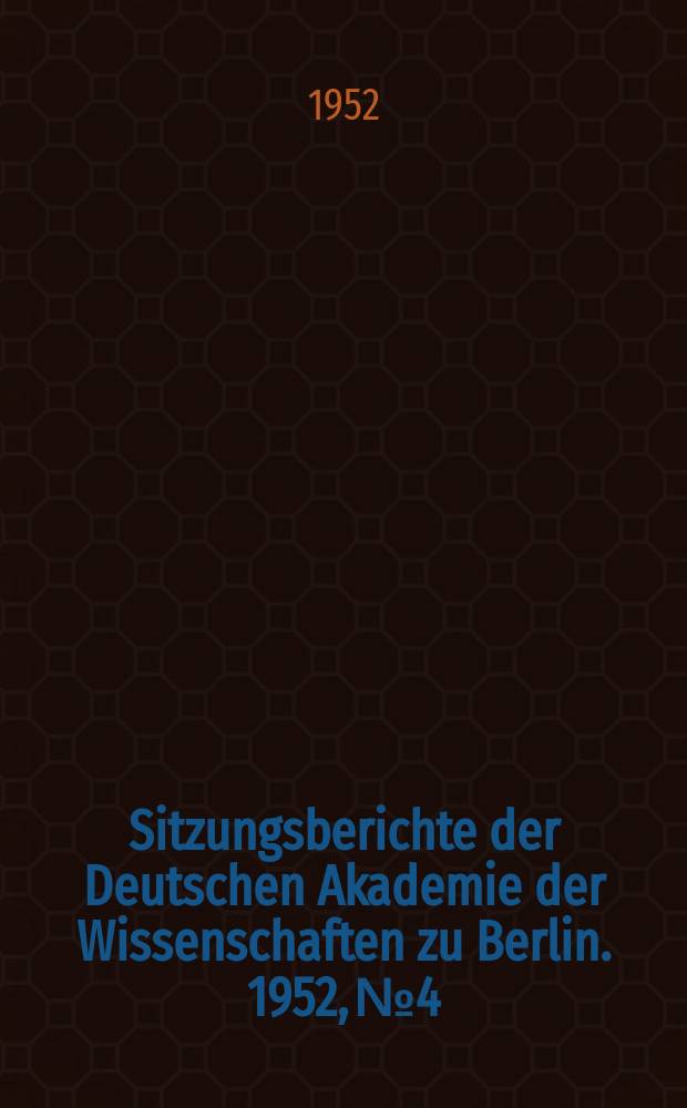 Sitzungsberichte der Deutschen Akademie der Wissenschaften zu Berlin. 1952, №4 : Die Heerlener Karbonkongresse