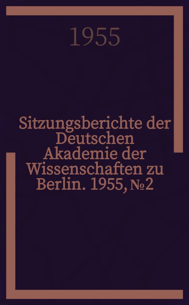 Sitzungsberichte der Deutschen Akademie der Wissenschaften zu Berlin. 1955, №2 : Ein Problem der meteorologischen Akustik