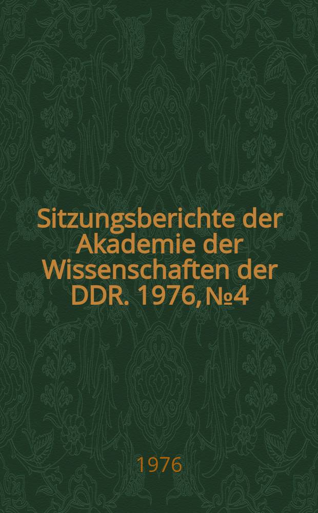 Sitzungsberichte der Akademie der Wissenschaften der DDR. 1976, №4 : Neue Entwicklungstendenzen in der heutigen Weltwirtschaft