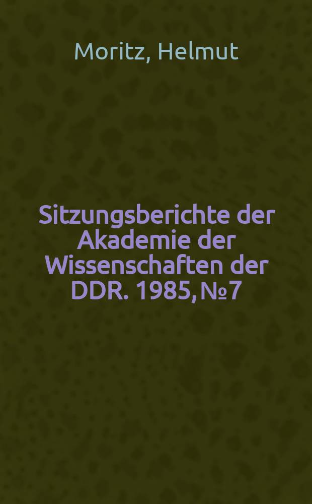 Sitzungsberichte der Akademie der Wissenschaften der DDR. 1985, №7 : Geodäsie und Erdrotation