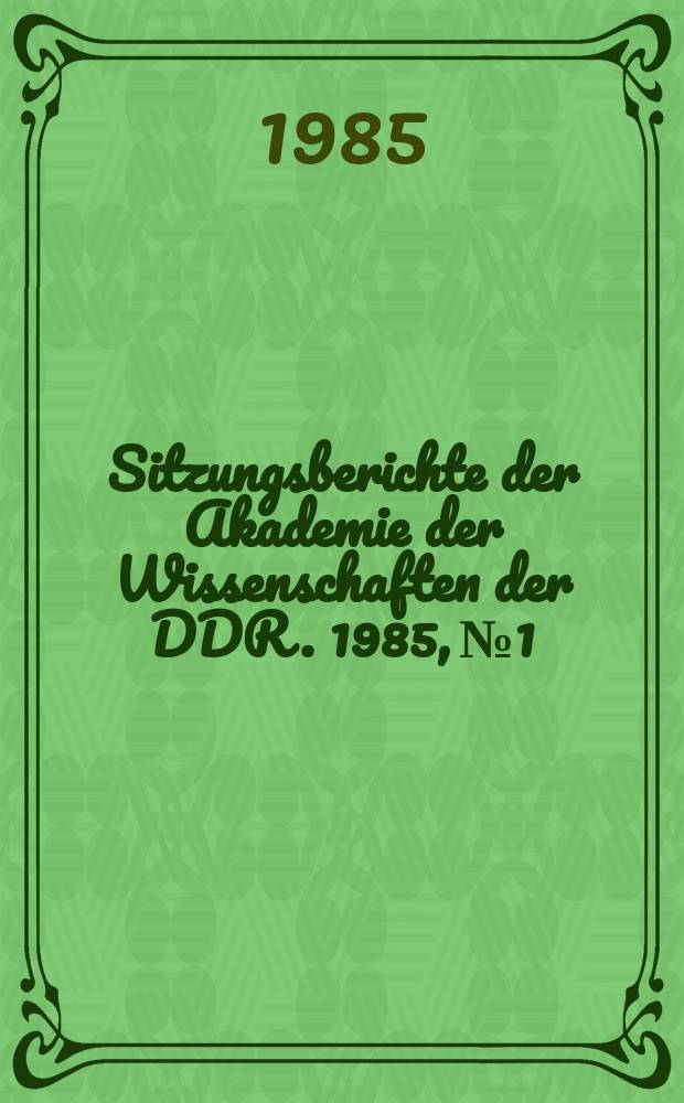 Sitzungsberichte der Akademie der Wissenschaften der DDR. 1985, №1 : Biovitrokeram - Implantatwerkstoffe