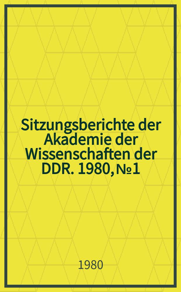 Sitzungsberichte der Akademie der Wissenschaften der DDR. 1980, №1 : Beiträge Richard Hamanns zur Methodik der Kunstgeschichtsschreibung