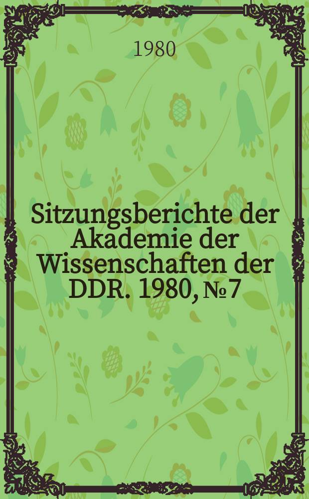 Sitzungsberichte der Akademie der Wissenschaften der DDR. 1980, №7 : Aktuelle Fragen der Reproduktionstheorie
