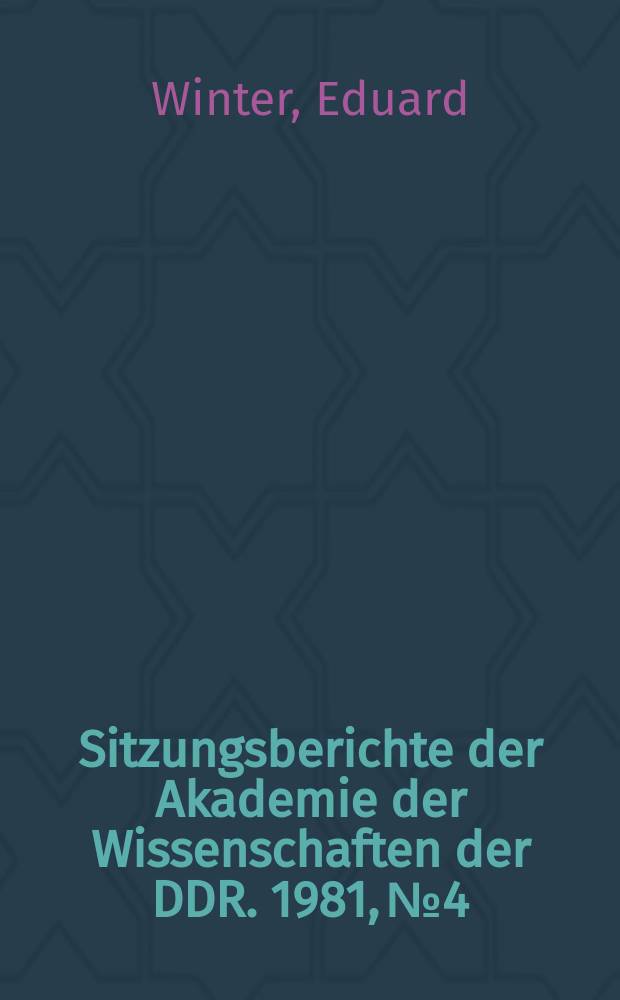 Sitzungsberichte der Akademie der Wissenschaften der DDR. 1981, №4 : Deutsch-slawische Wechselseitigkeit, besonders in der Geschichte der Wissenschaft