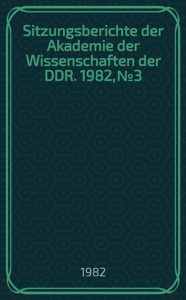 Sitzungsberichte der Akademie der Wissenschaften der DDR. 1982, №3 : Sozialutopisches Denken in der griechischen Antike