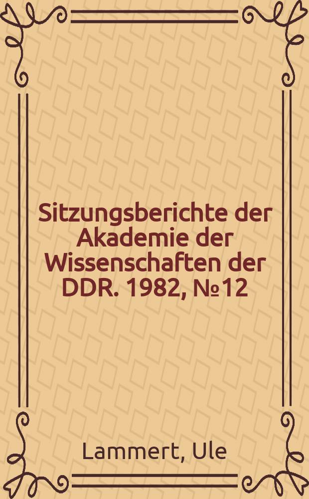 Sitzungsberichte der Akademie der Wissenschaften der DDR. 1982, №12 : Zu Problemen des Städtebaus der achtziger Jahre