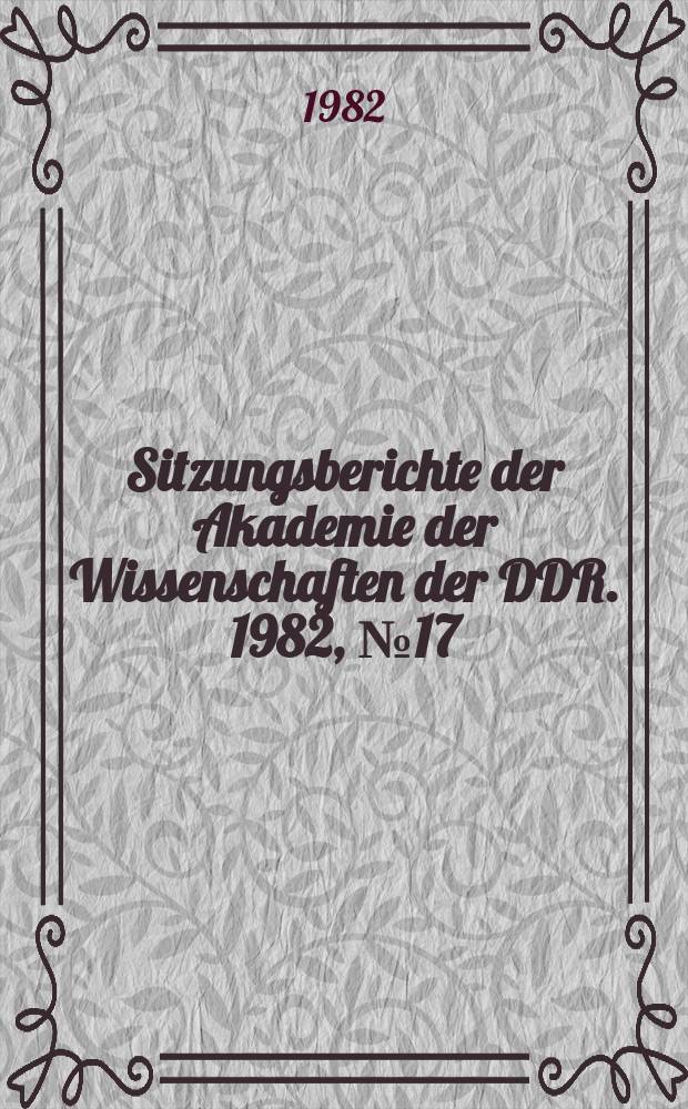 Sitzungsberichte der Akademie der Wissenschaften der DDR. 1982, №17 : Goethes Tod, Goethes Leben