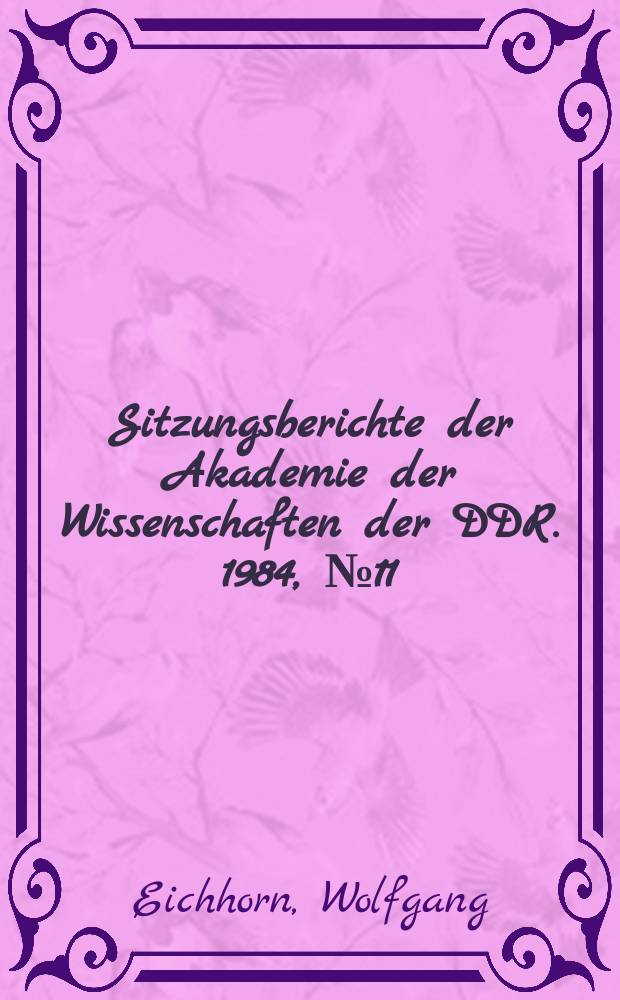 Sitzungsberichte der Akademie der Wissenschaften der DDR. 1984, №11 : Gesetzmäßigkeit von Revolutionen