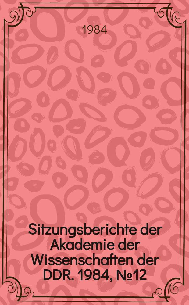 Sitzungsberichte der Akademie der Wissenschaften der DDR. 1984, №12 : Das marxistische Lutherbild. Luther und die deutsche Sprache
