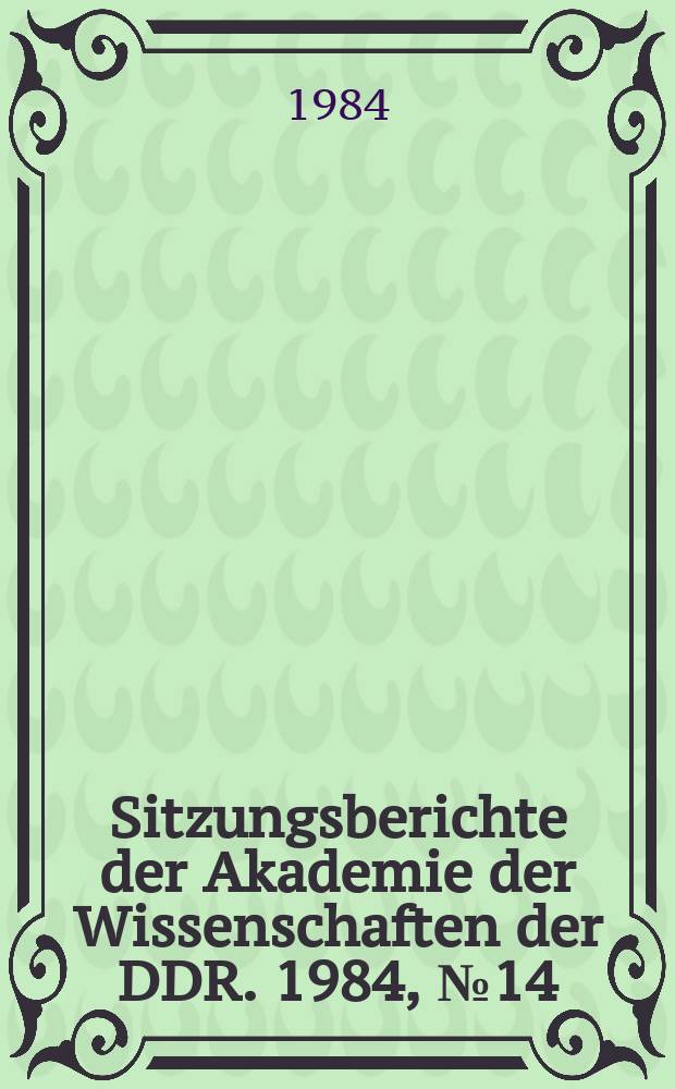 Sitzungsberichte der Akademie der Wissenschaften der DDR. 1984, №14 : Die 70er Jahre