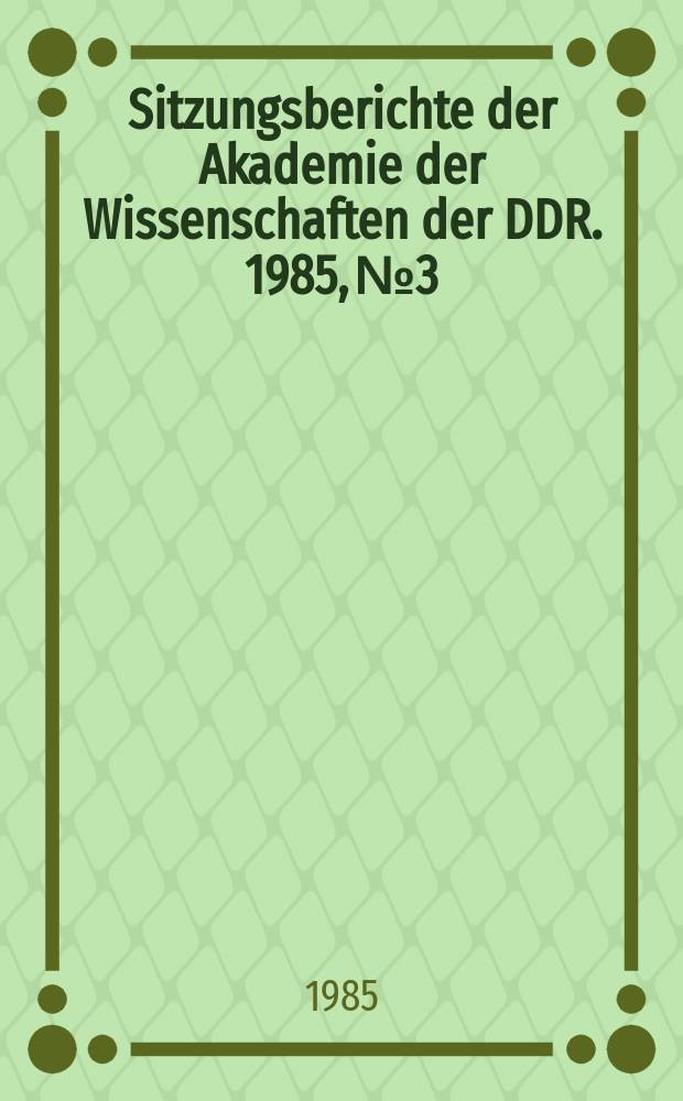 Sitzungsberichte der Akademie der Wissenschaften der DDR. 1985, №3 : 1789 und der Revolutionszyklus des 19. Jahrhunderts