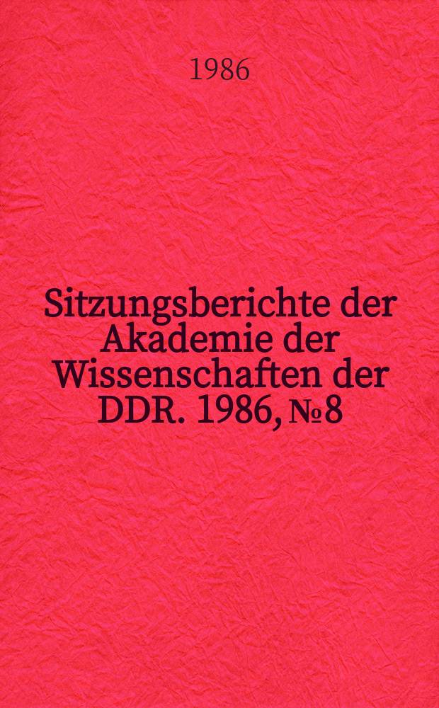Sitzungsberichte der Akademie der Wissenschaften der DDR. 1986, №8 : Die Rolle der BRD in der Ökonomie und Politik des heutigen Kapitalismus