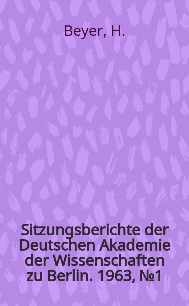 Sitzungsberichte der Deutschen Akademie der Wissenschaften zu Berlin. 1963, №1 : &Uuml;ber die Reaktivit&auml;t der 1.3.4-Thiodiazine